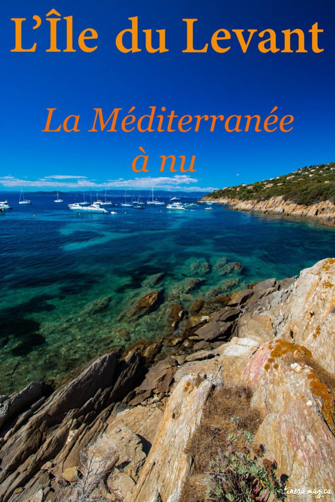 Découvrez l'ïle du Levant, un paradis méditerranéen préservé au large d'Hyères. Criques rocheuses à l'eau turquoise, village bohème d'artistes, végétation luxuriante, cette île naturiste est irrésistiblement exotique. Découvrez Le Levant sur le blog Itinera Magica !